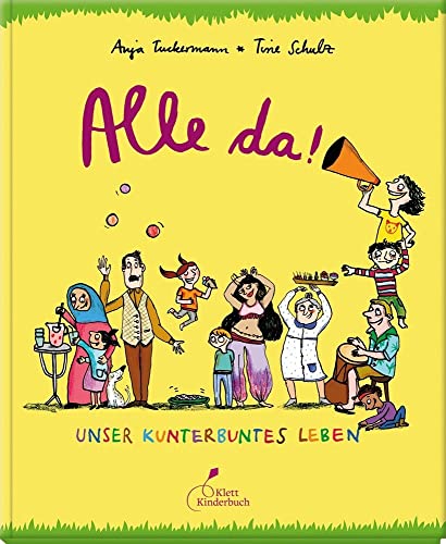 9783954701049: Alle da!: Unser kunterbuntes Leben