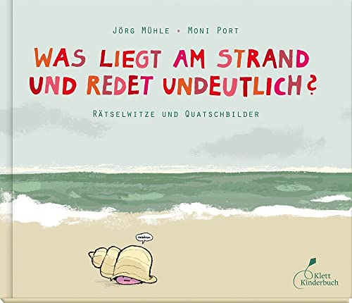 Stock image for Was liegt am Strand und redet undeutlich?: Rtselwitze und Quatschbilder for sale by medimops