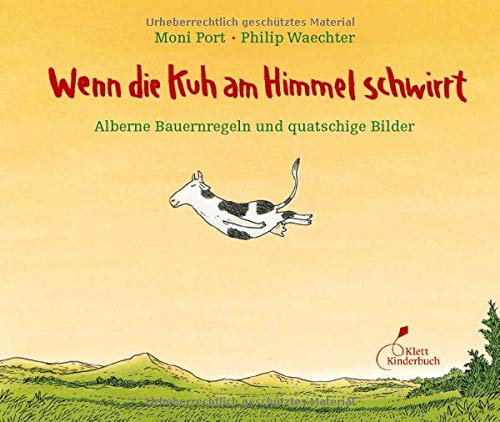 Stock image for Wenn die Kuh am Himmel schwirrt: Alberne Bauernregeln und quatschige Bilder for sale by medimops