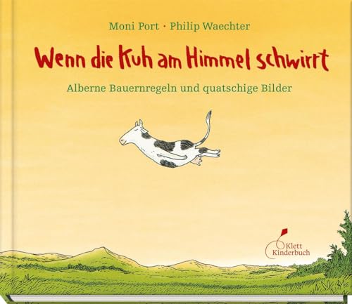 Stock image for Wenn die Kuh am Himmel schwirrt: Alberne Bauernregeln und quatschige Bilder for sale by medimops