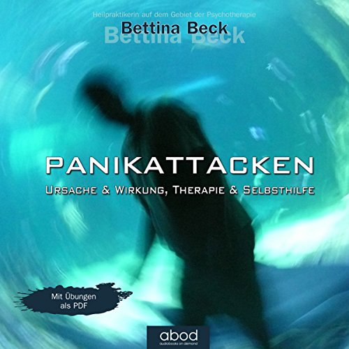 9783954710683: Panikattacken: Ursache und Wirkung, Therapie und Selbsthilfe