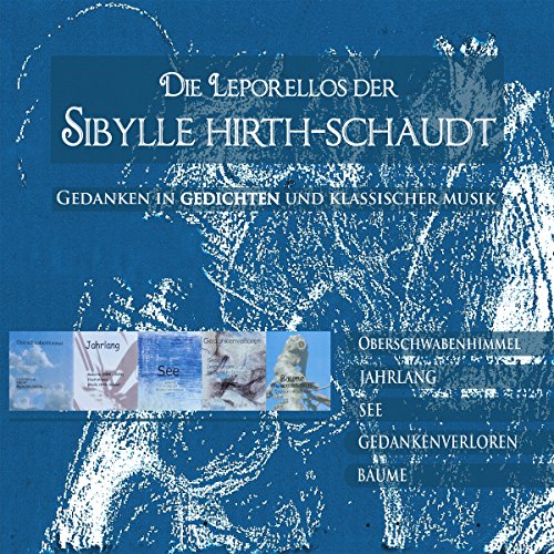 Die Leporellos der Sybille Hirth-Schaudt Gedanken in Gedichten und klasischer Musik - Hirth-Schaudt, Sybille und Ursula Berlinghof