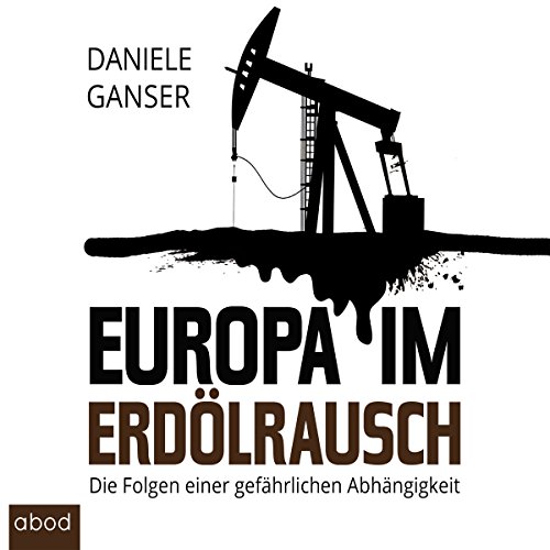 9783954714490: Europa im Erdlrausch: Die Folgen einer gefhrlichen Abhngigkeit