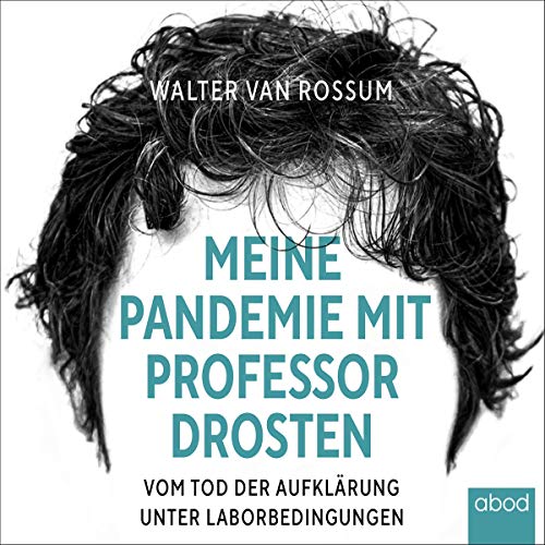 Stock image for Meine Pandemie mit Professor Drosten: Vom Tod der Aufklrung unter Laborbedingungen for sale by medimops