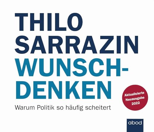 Beispielbild fr Wunschdenken: Warum Politik so hufig scheitert zum Verkauf von medimops