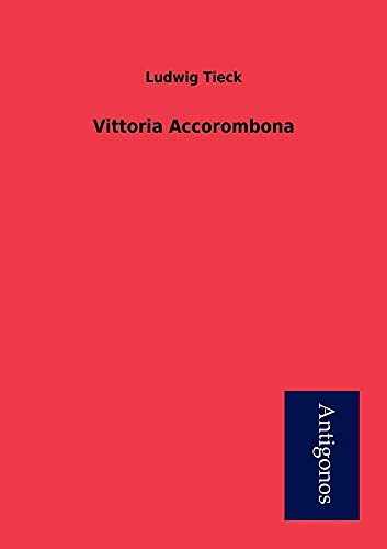 Vittoria Accorombona (German Edition) (9783954722044) by Tieck, Ludwig