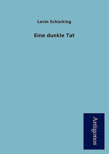 Eine Dunkle Tat (German Edition) (9783954723942) by Sch Cking, Levin