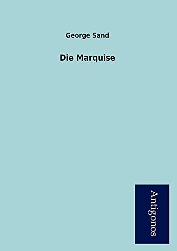 Die Marquise (German Edition) (9783954725274) by Sand, George