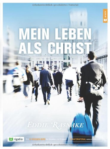 Stock image for Mein Leben als Christ: Ein 12-Wochen-Kurs fr Einzelne und Gruppen for sale by medimops