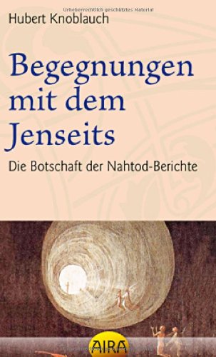 Beispielbild fr Begegnungen mit dem Jenseits: Die Botschaft der Nahtodberichte Knoblauch, Hubert zum Verkauf von BUCHSERVICE / ANTIQUARIAT Lars Lutzer