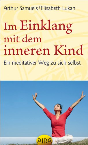 9783954740130: Im Einklang mit dem inneren Kind: Ein meditativer Weg zu sich selbst