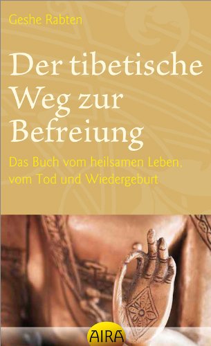 Stock image for Der tibetische Weg der Befreiung: Das Buch vom heilsamen Leben, vom Tod und der Wiedergeburt for sale by medimops