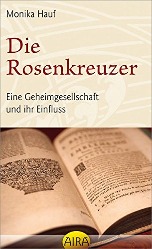 Beispielbild fr Die Rosenkreuzer : eine Geheimgesellschaft und ihr Einfluss. zum Verkauf von Hbner Einzelunternehmen