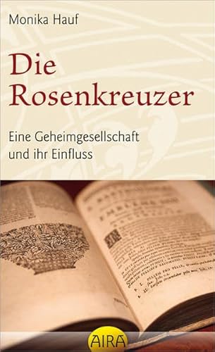 Imagen de archivo de Die Rosenkreuzer : eine Geheimgesellschaft und ihr Einfluss. a la venta por Hbner Einzelunternehmen