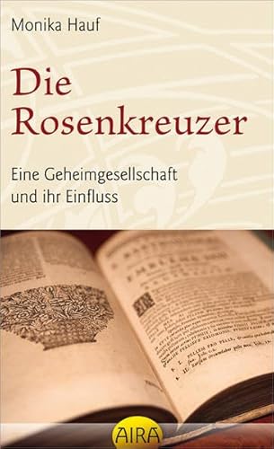 Stock image for Die Rosenkreuzer : eine Geheimgesellschaft und ihr Einfluss. for sale by Hbner Einzelunternehmen