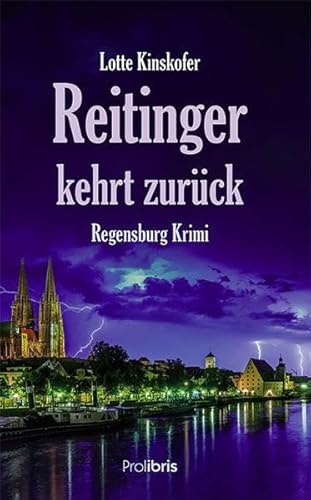 Beispielbild fr Reitinger kehrt zurck: Regensburg Krimi zum Verkauf von medimops