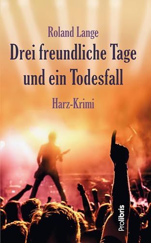 Imagen de archivo de Drei freundliche Tage und ein Todesfall: Harz-Krimi a la venta por medimops