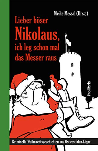 Beispielbild fr Lieber bser Nikolaus, ich leg schon mal das Messer raus: Kriminelle Weihnachtsgeschichten aus Ostwestfalen-Lippe zum Verkauf von medimops