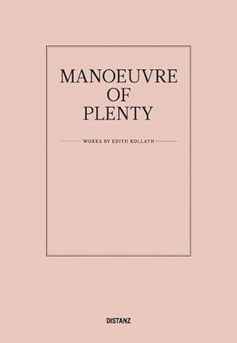 Stock image for Edith Kollath: Manoeuvre of Plenty for sale by Powell's Bookstores Chicago, ABAA