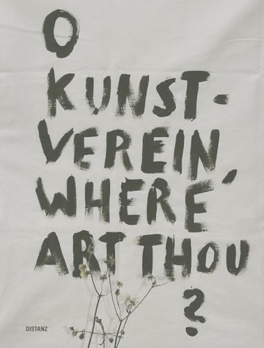Stock image for O Kunstverein, Where Art Thou? (German Edition) for sale by Powell's Bookstores Chicago, ABAA
