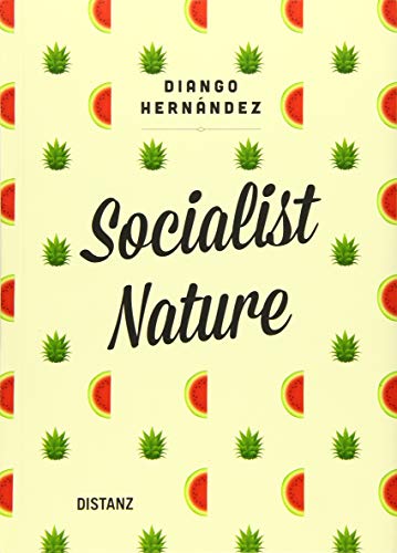 Imagen de archivo de Diango Hernandez: Socialist Nature a la venta por Powell's Bookstores Chicago, ABAA