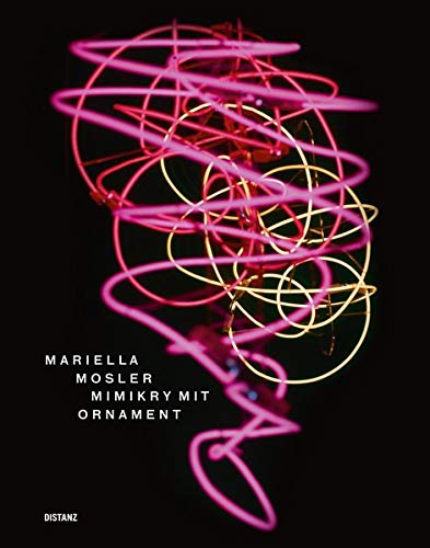 Beispielbild fr Mariella Mosler: Mimikry mit Ornament (English and German Edition) zum Verkauf von Powell's Bookstores Chicago, ABAA