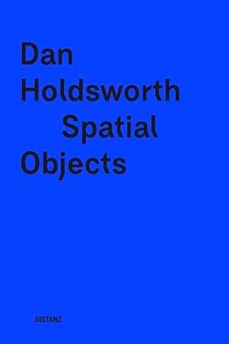 Beispielbild fr Dan Holdsworth - Spatial Objects. zum Verkauf von Neusser Buch & Kunst Antiquariat