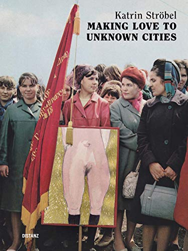 9783954763146: Making Love to Unknown Cities: (english/german edition)