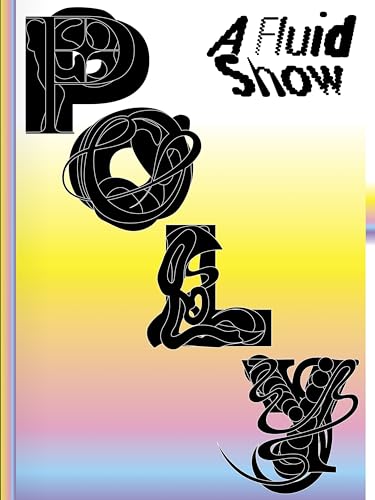 Stock image for POLY.: A Fluid Show for sale by Revaluation Books