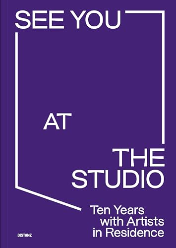 Imagen de archivo de See You at the Studio. Ten Years with Artists in Residence a la venta por medimops