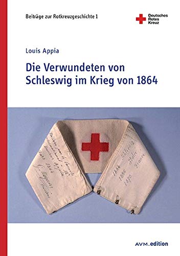 9783954770892: Die Verwundeten von Schleswig im Krieg von 1864 (Beitrge zur Rotkreuzgeschichte)