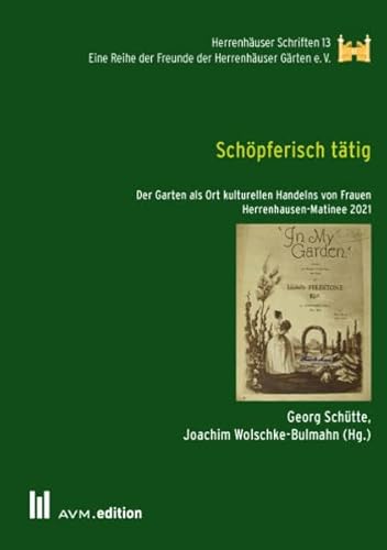 Stock image for Sch�pferisch t�tig: Der Garten als Ort kulturellen Handelns von Frauen for sale by Chiron Media