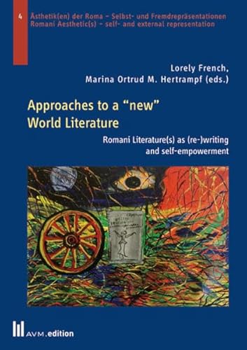 9783954771578: Approaches to a ,,new" World Literature: Romani Literature(s) as (re-)writing and self-empowerment