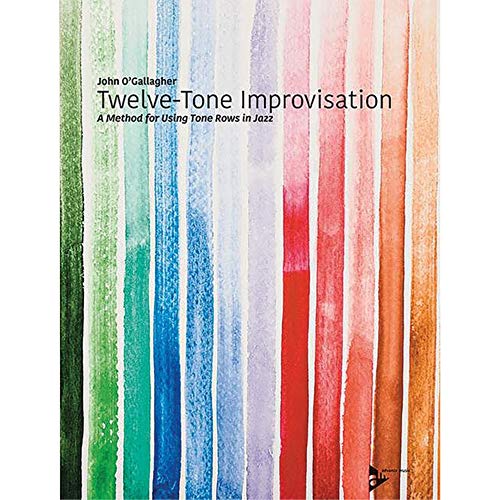 9783954810024: Twelve-Tone Improvisation: A Method for Using Tone Rows in Jazz, Book & 2 CDs (Advance Music)