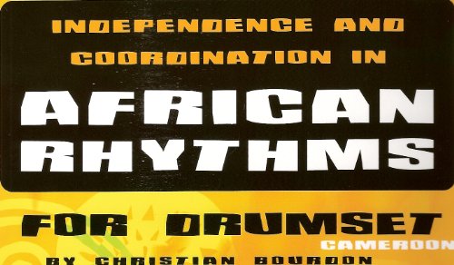 Imagen de archivo de Independence and Coordination in African Rhythms: For Drumset Cameroon, Book & CD (Advance Music) a la venta por GF Books, Inc.