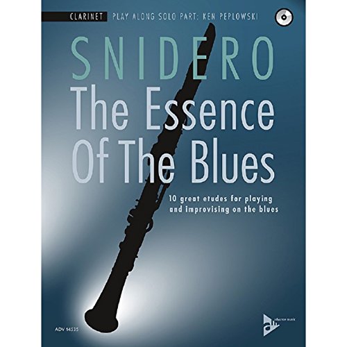 9783954810567: The Essence of the Blues -- Clarinet in B-flat: 10 Great Etudes for Playing and Improvising on the Blues, Book & Cd