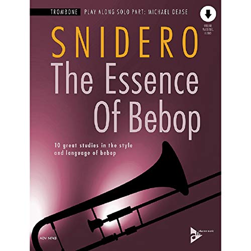 9783954810710: The Essence of Bebop Trombone: 10 Great Studies in the Style and Language of Bebop, Book & Online Audio (Advance Music)