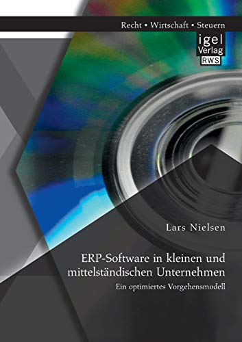 Stock image for ERP-Software in kleinen und mittelstandischen Unternehmen: Ein optimiertes Vorgehensmodell for sale by Chiron Media