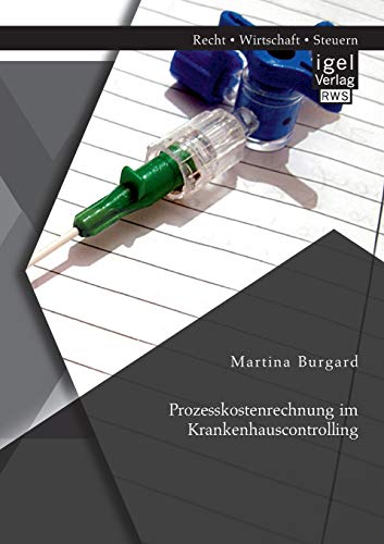 Stock image for Prozesskostenrechnung im Krankenhauscontrolling (German Edition) for sale by Lucky's Textbooks