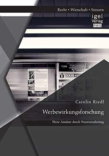 Stock image for Werbewirkungsforschung: Neue Ansatze durch Neuromarketing for sale by Chiron Media