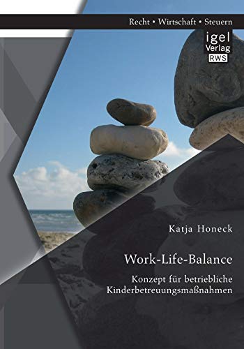 Imagen de archivo de Work-Life-Balance: Konzept fur betriebliche Kinderbetreuungsmanahmen a la venta por Chiron Media
