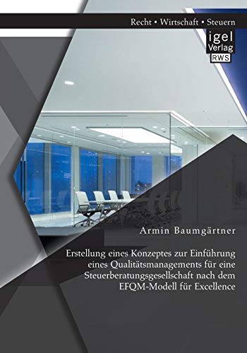 9783954852291: Erstellung eines Konzeptes zur Einfhrung eines Qualittsmanagements fr eine Steuerberatungsgesellschaft nach dem Efqm-Modell fr Excellence