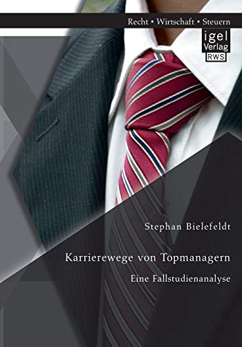 Stock image for Karrierewege von Topmanagern: Eine Fallstudienanalyse for sale by Ria Christie Collections