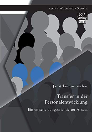 Stock image for Transfer in der Personalentwicklung: Ein entscheidungsorientierter Ansatz for sale by Chiron Media