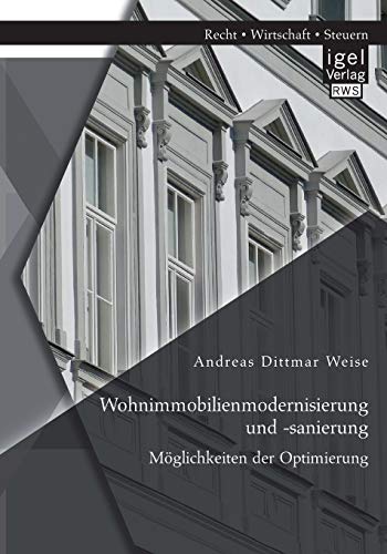 Stock image for Wohnimmobilienmodernisierung und -sanierung: Moglichkeiten der Optimierung for sale by Chiron Media