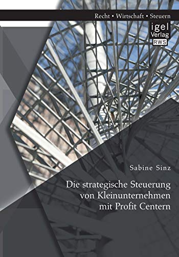 Stock image for Die strategische Steuerung von Kleinunternehmen mit Profit Centern (German Edition) for sale by Lucky's Textbooks