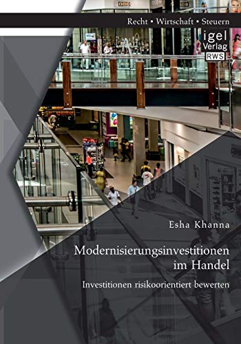 Stock image for Modernisierungsinvestitionen im Handel: Investitionen risikoorientiert bewerten for sale by Chiron Media