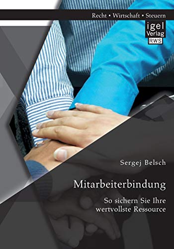 Stock image for Mitarbeiterbindung: So sichern Sie Ihre wertvollste Ressource for sale by Chiron Media