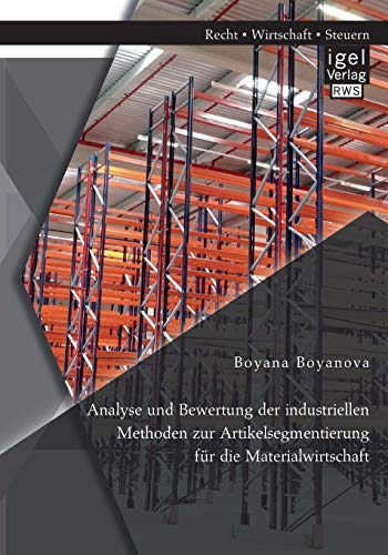 Imagen de archivo de Analyse und Bewertung der industriellen Methoden zur Artikelsegmentierung fur die Materialwirtschaft a la venta por Chiron Media