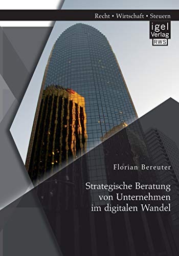 Stock image for Strategische Beratung von Unternehmen im digitalen Wandel for sale by Ria Christie Collections